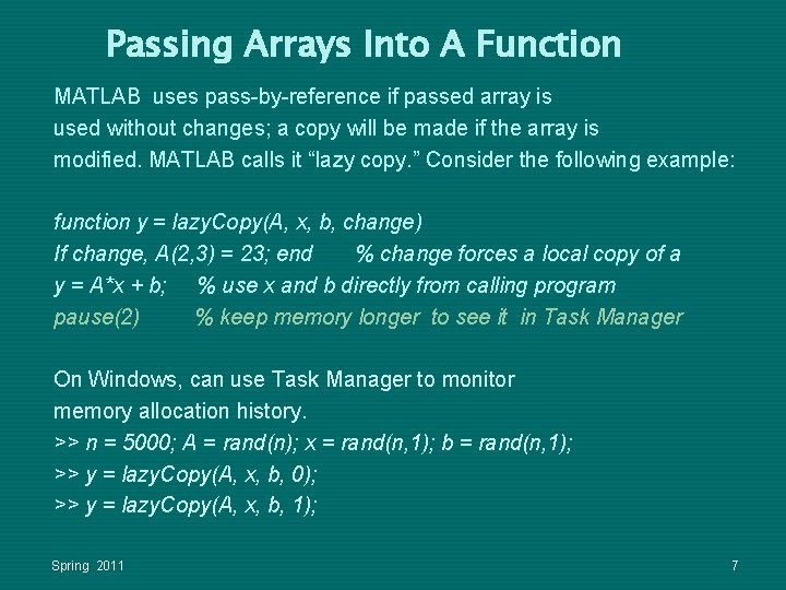 Passing Arrays Into A Function MATLAB uses pass-by-reference if passed array is used without Passing Arrays Into A Function MATLAB uses pass-by-reference if passed array is used without