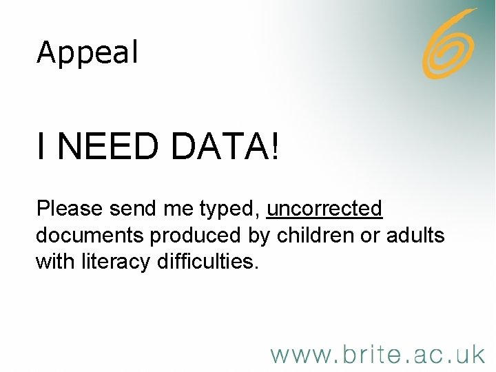 Appeal I NEED DATA! Please send me typed, uncorrected documents produced by children or