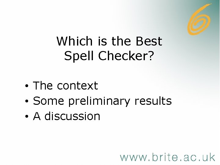 Which is the Best Spell Checker? • The context • Some preliminary results •