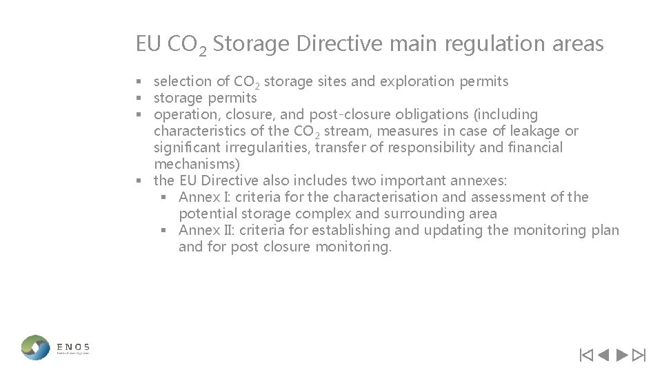 EU CO 2 Storage Directive main regulation areas § selection of CO 2 storage