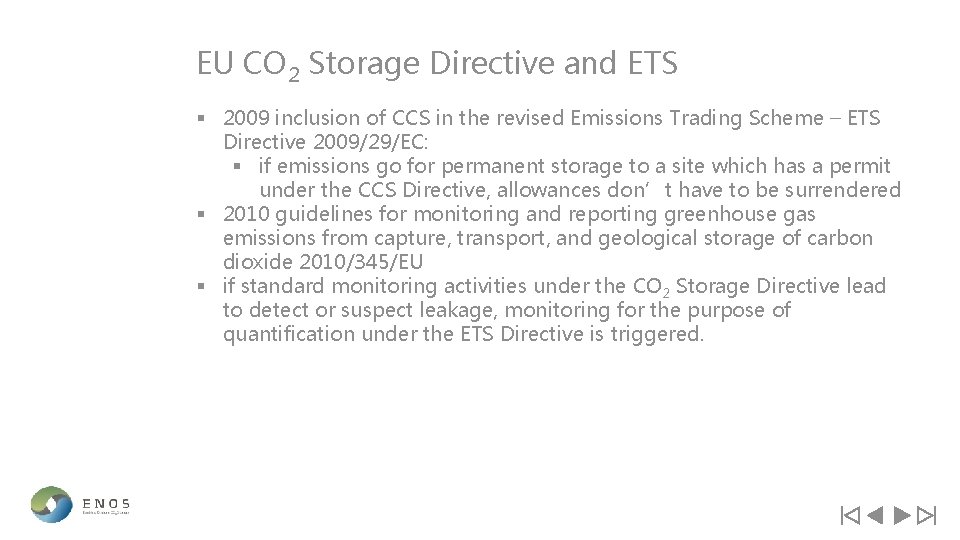 EU CO 2 Storage Directive and ETS § 2009 inclusion of CCS in the