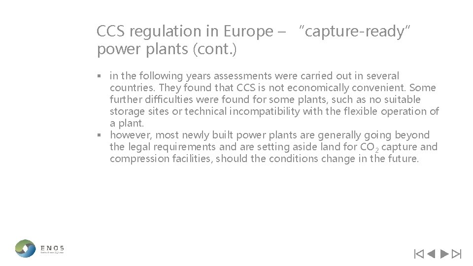 CCS regulation in Europe – “capture-ready” power plants (cont. ) § in the following