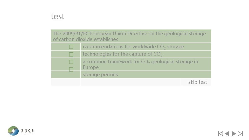 test The 2009/31/EC European Union Directive on the geological storage of carbon dioxide establishes