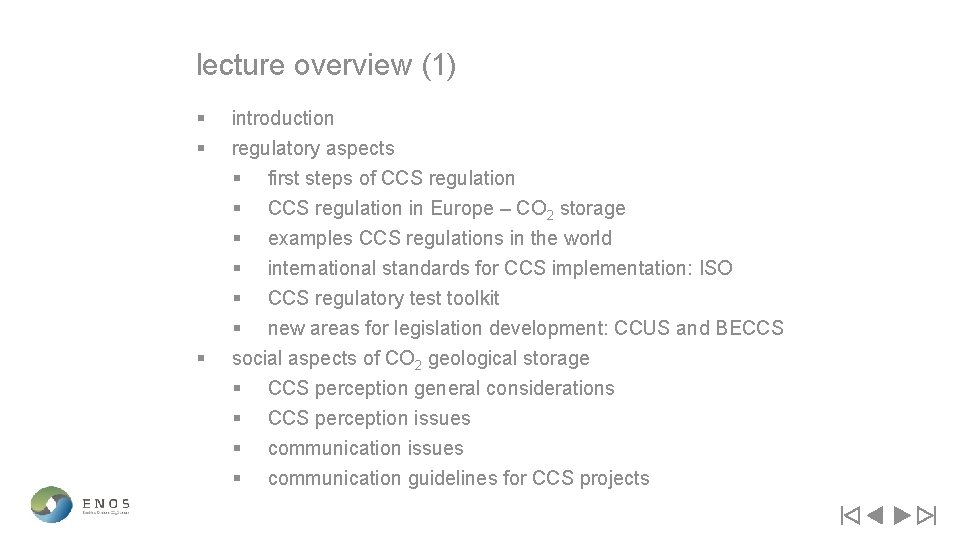 lecture overview (1) § § § introduction regulatory aspects § first steps of CCS