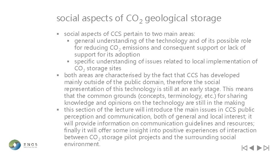 social aspects of CO 2 geological storage § social aspects of CCS pertain to