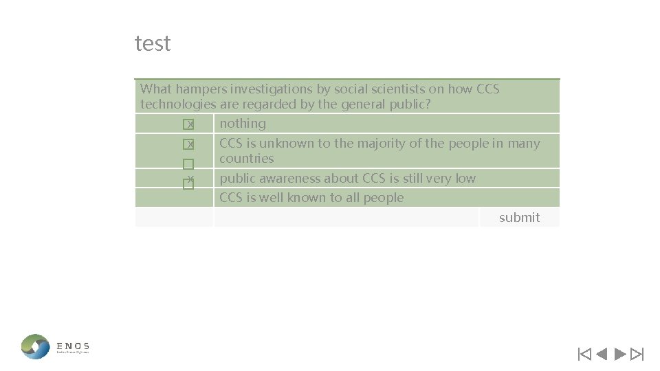 test What hampers investigations by social scientists on how CCS technologies are regarded by