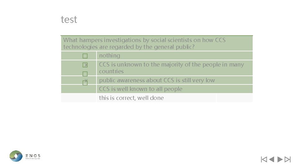 test What hampers investigations by social scientists on how CCS technologies are regarded by