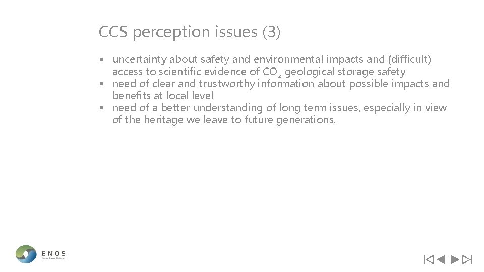 CCS perception issues (3) § uncertainty about safety and environmental impacts and (difficult) access