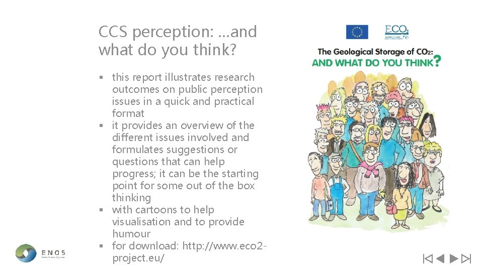 CCS perception: …and what do you think? § this report illustrates research outcomes on