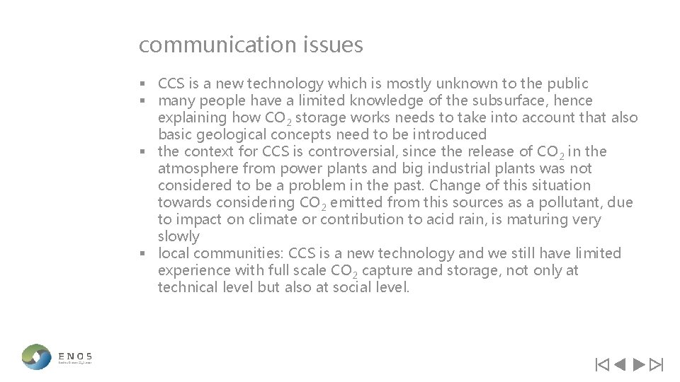 communication issues § CCS is a new technology which is mostly unknown to the