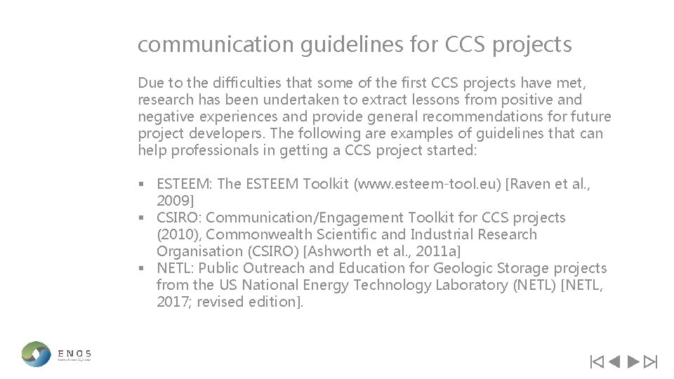 communication guidelines for CCS projects Due to the difficulties that some of the first