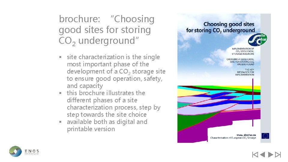 brochure: “Choosing good sites for storing CO 2 underground” § site characterization is the