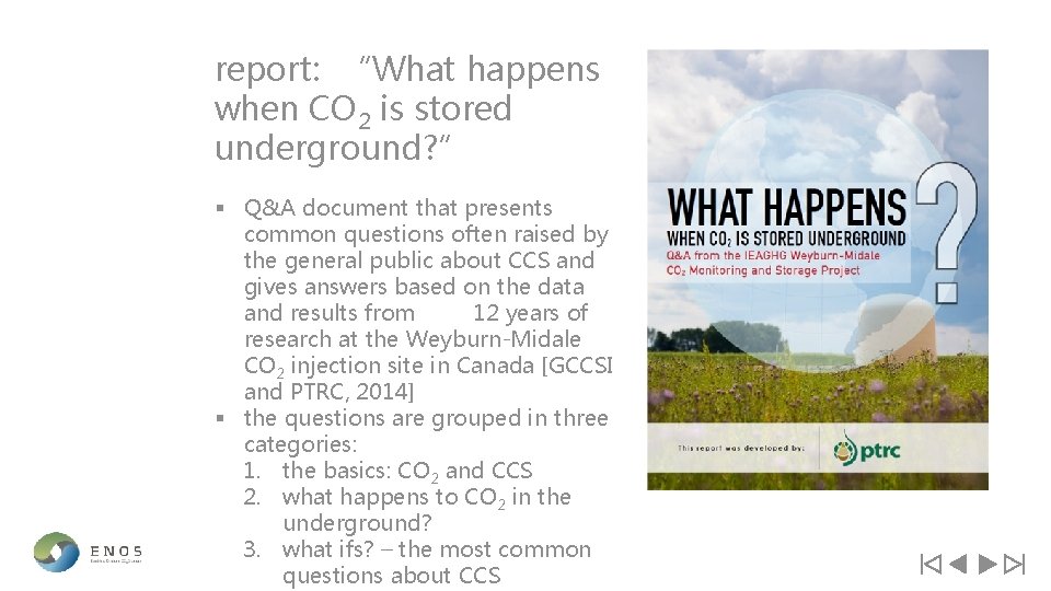 report: “What happens when CO 2 is stored underground? ” § Q&A document that