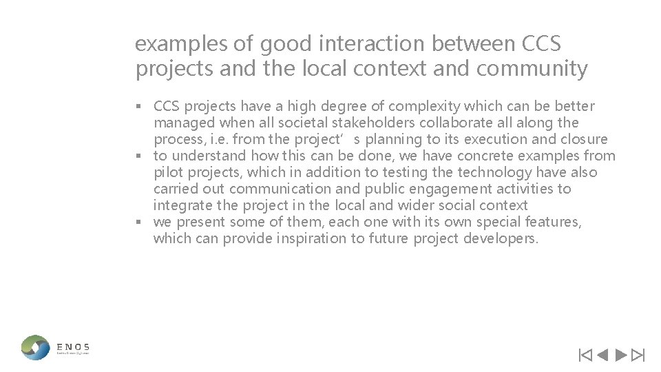 examples of good interaction between CCS projects and the local context and community §