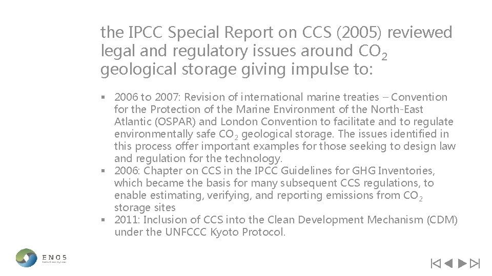 the IPCC Special Report on CCS (2005) reviewed legal and regulatory issues around CO