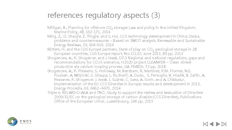 references regulatory aspects (3) Milligan, B. , Planning for offshore CO 2 storage: Law