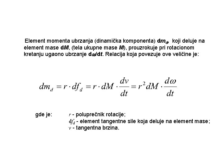 Element momenta ubrzanja (dinamička komponenta) dmd, koji deluje na element mase d. M, (tela