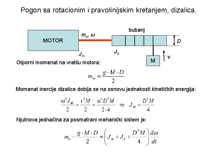 Pogon sa rotacionim i pravolinijskim kretanjem, dizalica. MOTOR bubanj me , ω Jm D