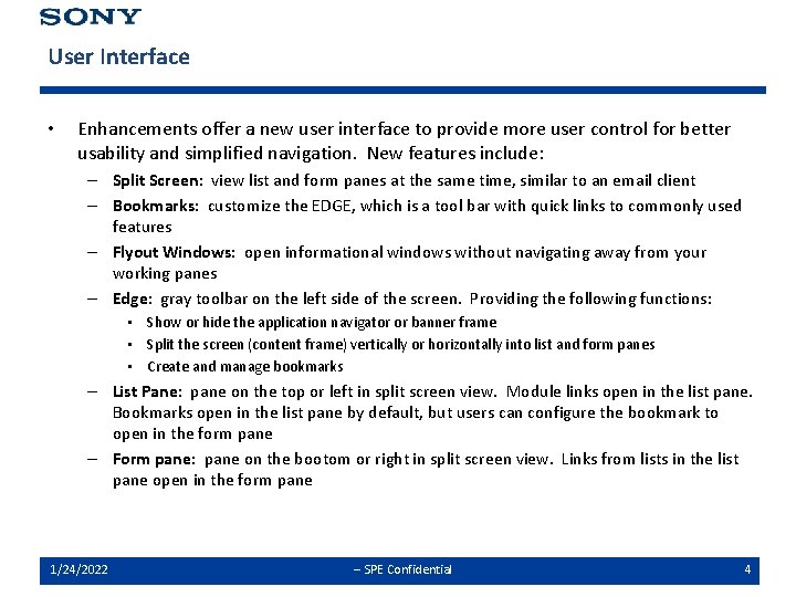 User Interface • Enhancements offer a new user interface to provide more user control