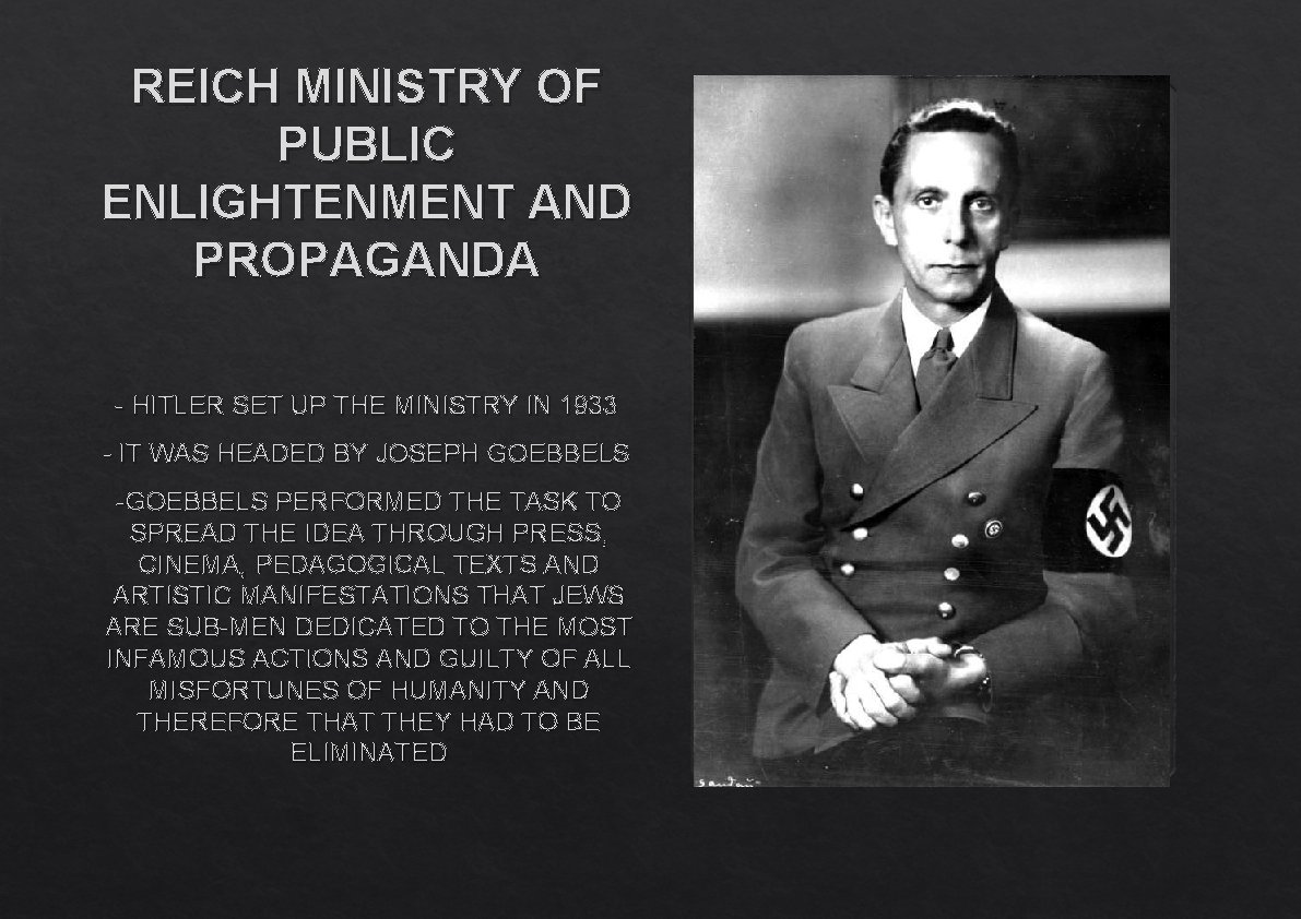 REICH MINISTRY OF PUBLIC ENLIGHTENMENT AND PROPAGANDA - HITLER SET UP THE MINISTRY IN