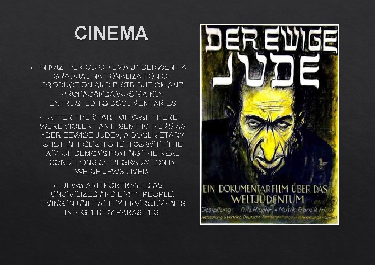 CINEMA • IN NAZI PERIOD CINEMA UNDERWENT A GRADUAL NATIONALIZATION OF PRODUCTION AND DISTRIBUTION