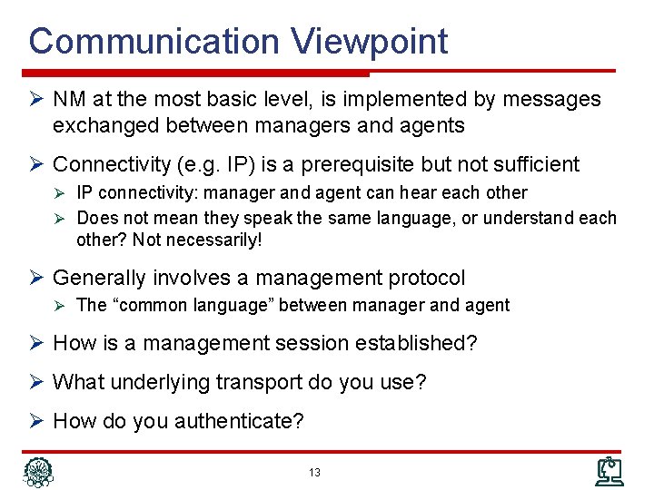 Communication Viewpoint Ø NM at the most basic level, is implemented by messages exchanged