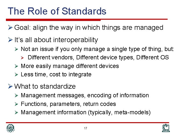 The Role of Standards Ø Goal: align the way in which things are managed