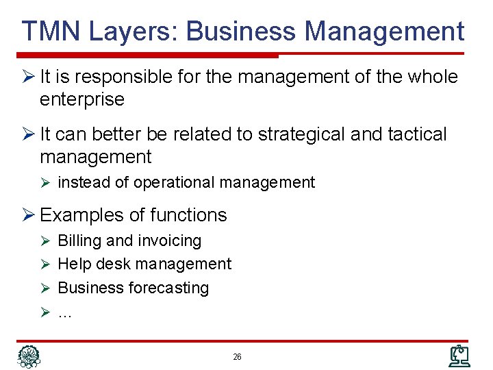 TMN Layers: Business Management Ø It is responsible for the management of the whole