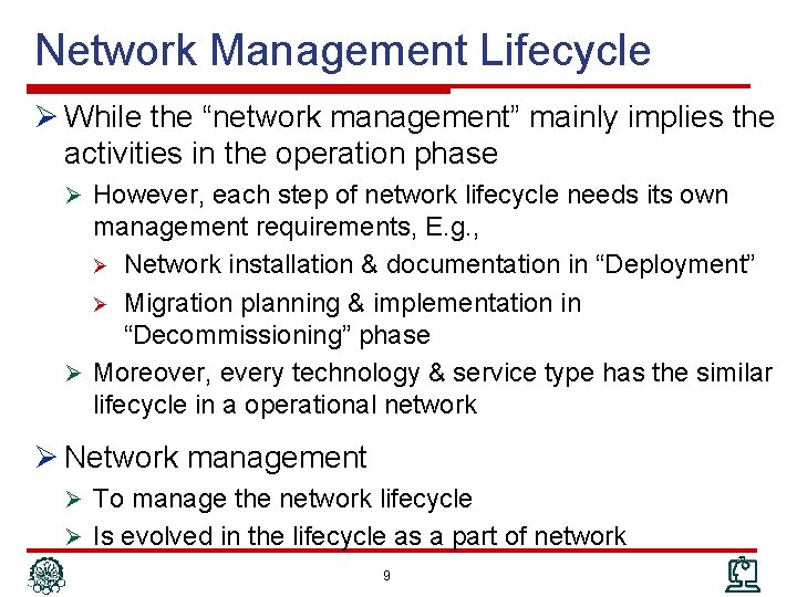 Network Management Lifecycle Ø While the “network management” mainly implies the activities in the