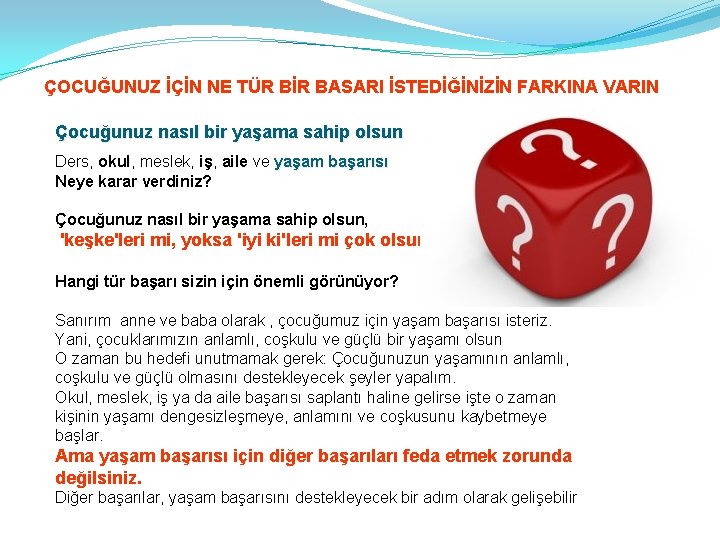 ÇOCUĞUNUZ İÇİN NE TÜR BİR BASARI İSTEDİĞİNİZİN FARKINA VARIN Çocuğunuz nasıl bir yaşama sahip