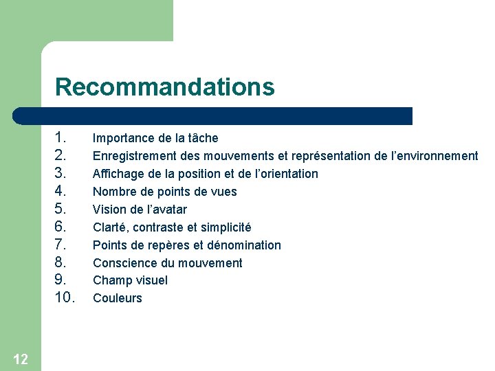 Recommandations 1. 2. 3. 4. 5. 6. 7. 8. 9. 10. 12 Importance de