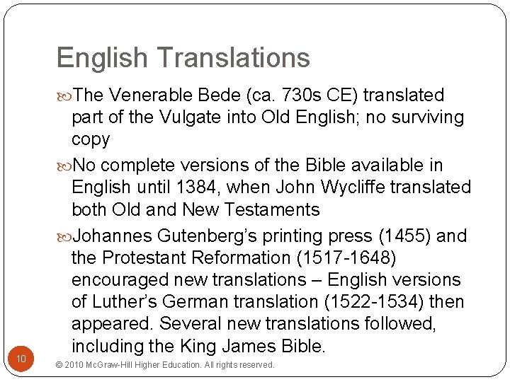 English Translations The Venerable Bede (ca. 730 s CE) translated 10 part of the