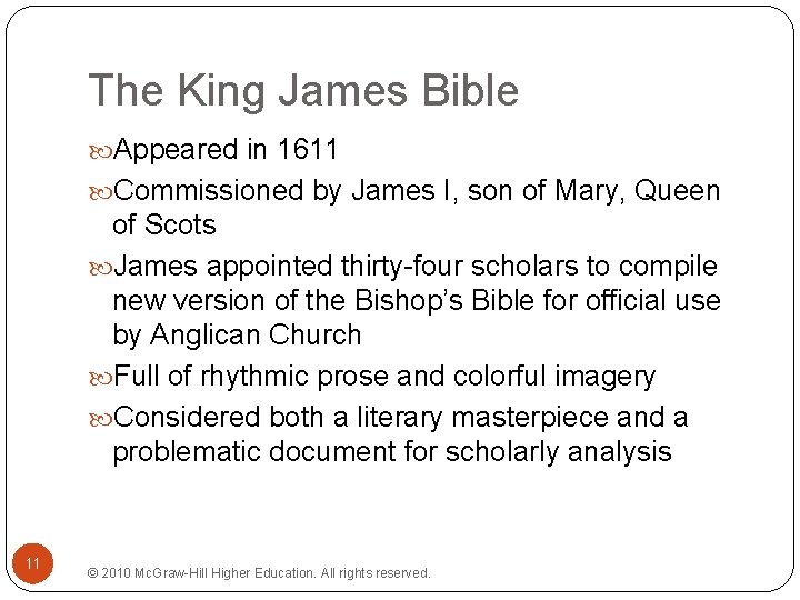 The King James Bible Appeared in 1611 Commissioned by James I, son of Mary,