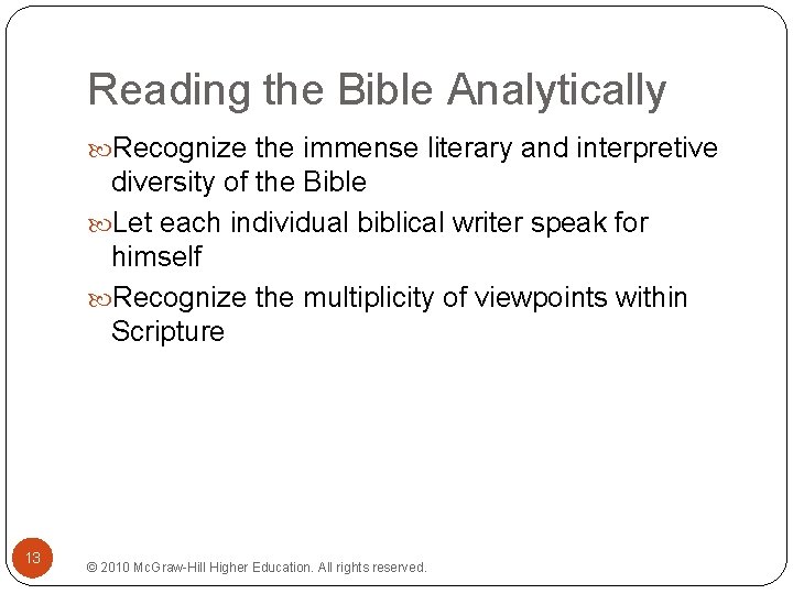 Reading the Bible Analytically Recognize the immense literary and interpretive diversity of the Bible