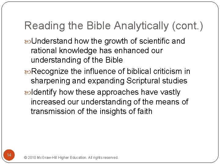 Reading the Bible Analytically (cont. ) Understand how the growth of scientific and rational