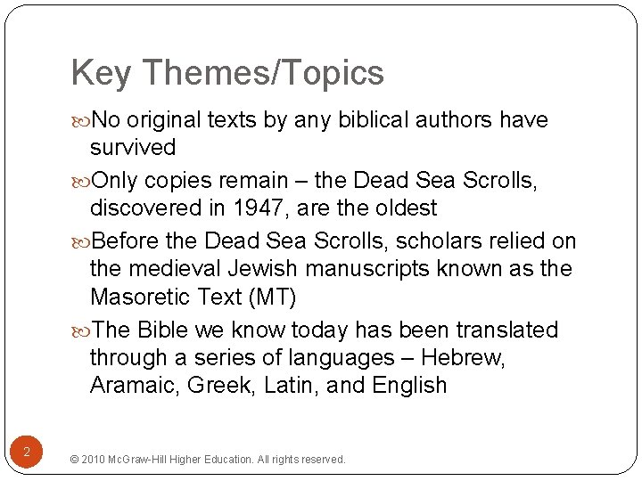 Key Themes/Topics No original texts by any biblical authors have survived Only copies remain