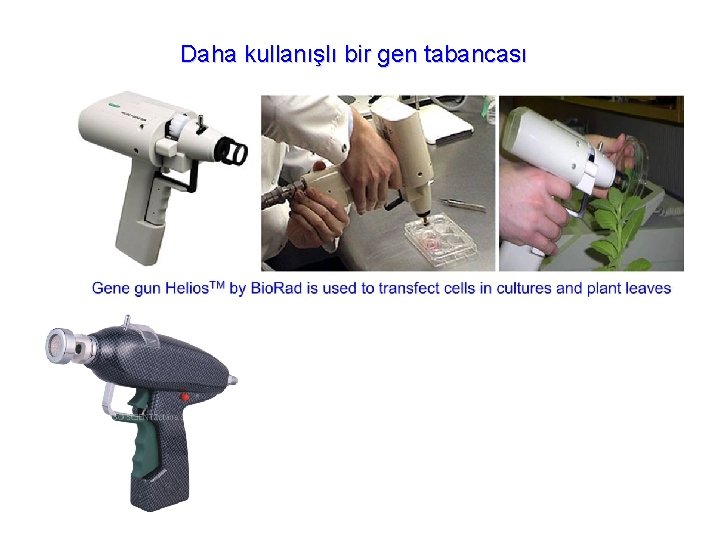 Daha kullanışlı bir gen tabancası 