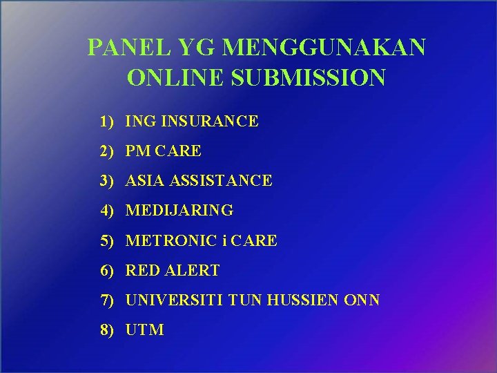 PANEL YG MENGGUNAKAN ONLINE SUBMISSION 1) ING INSURANCE 2) PM CARE 3) ASIA ASSISTANCE