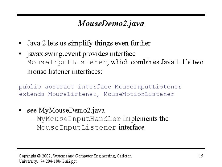 Mouse. Demo 2. java • Java 2 lets us simplify things even further •