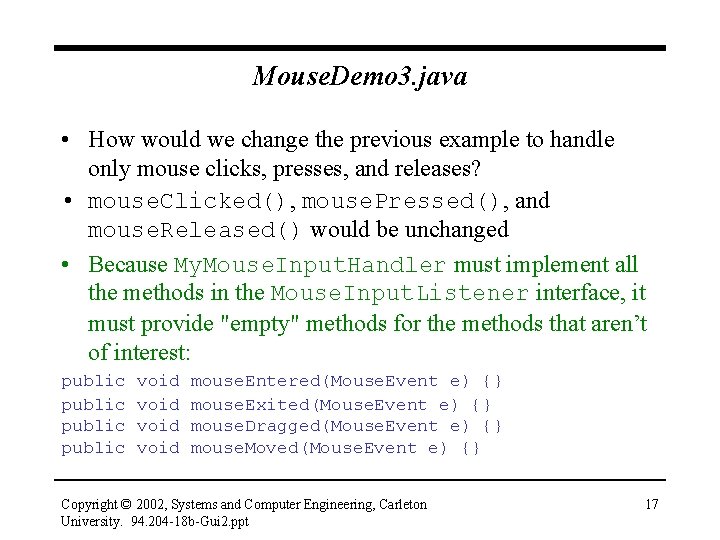 Mouse. Demo 3. java • How would we change the previous example to handle