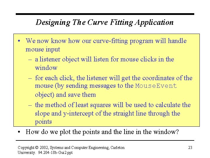 Designing The Curve Fitting Application • We now know how our curve-fitting program will