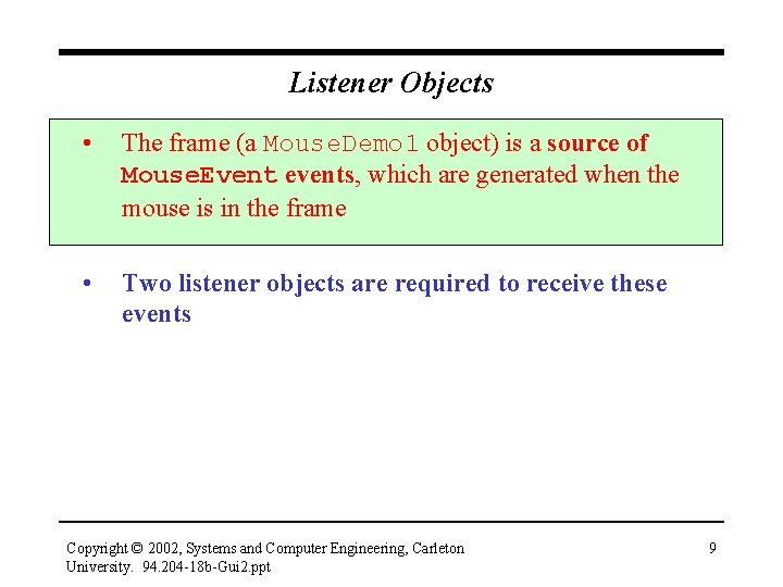 Listener Objects • The frame (a Mouse. Demo 1 object) is a source of
