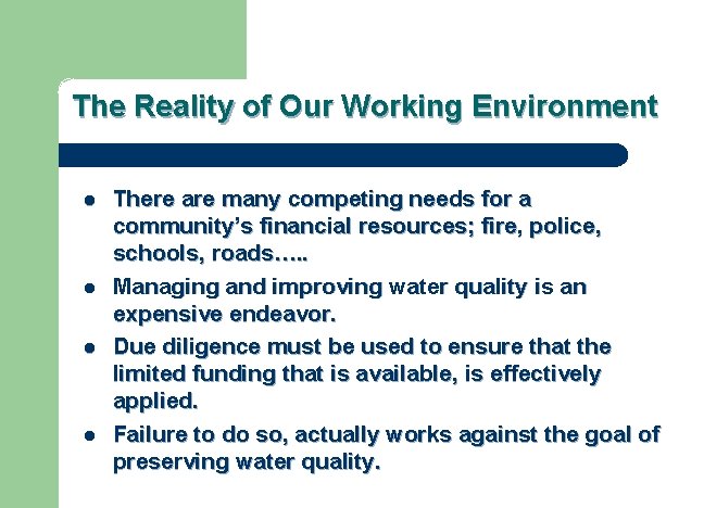 The Reality of Our Working Environment l l There are many competing needs for