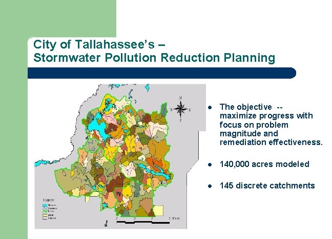 City of Tallahassee’s – Stormwater Pollution Reduction Planning l The objective -maximize progress with