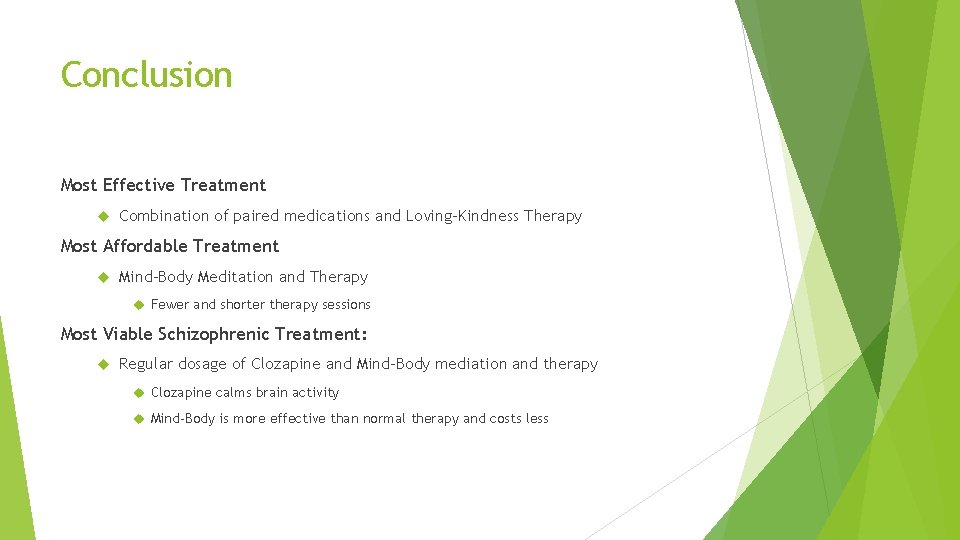 Conclusion Most Effective Treatment Combination of paired medications and Loving-Kindness Therapy Most Affordable Treatment