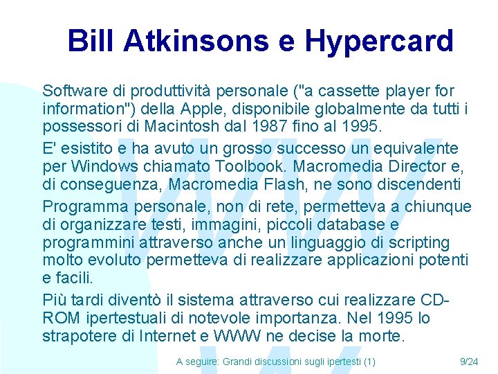 Bill Atkinsons e Hypercard Software di produttività personale ("a cassette player for information") della