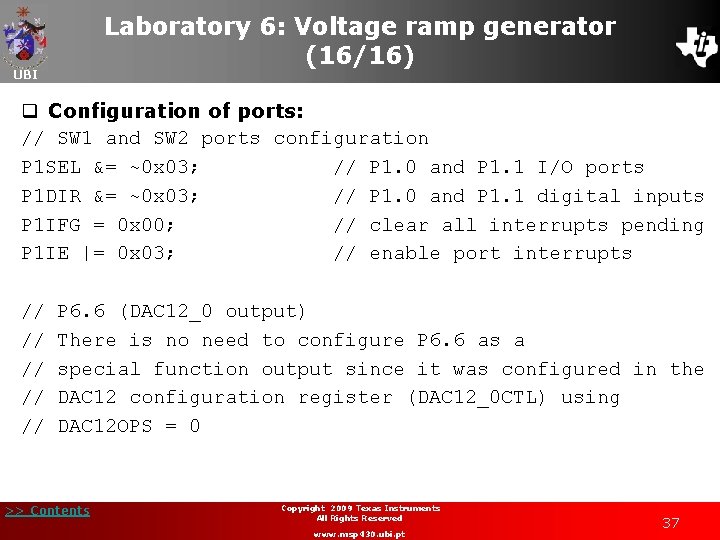 Laboratory 6: Voltage ramp generator (16/16) UBI q Configuration of ports: // SW 1