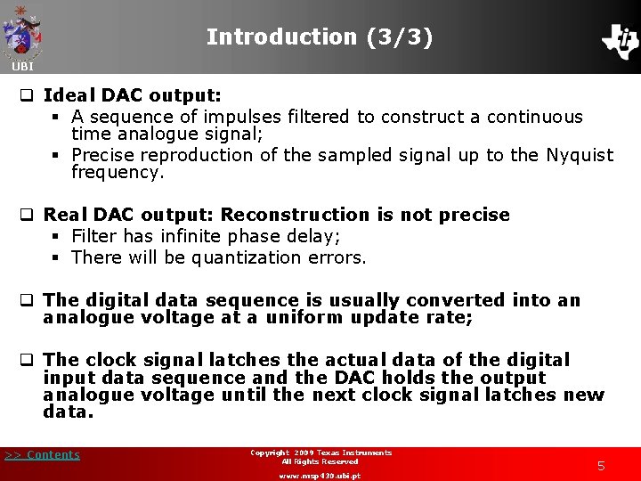 Introduction (3/3) UBI q Ideal DAC output: § A sequence of impulses filtered to