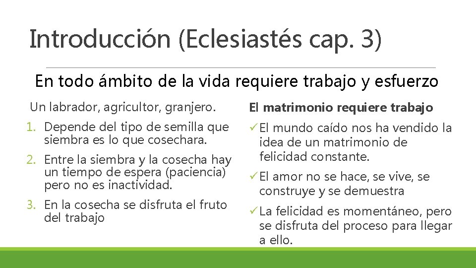 Introducción (Eclesiastés cap. 3) En todo ámbito de la vida requiere trabajo y esfuerzo