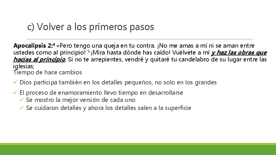 c) Volver a los primeros pasos Apocalipsis 2: 4 » Pero tengo una queja